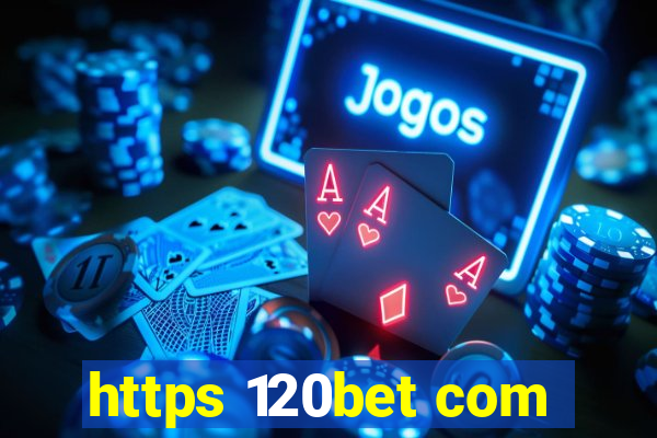 https 120bet com